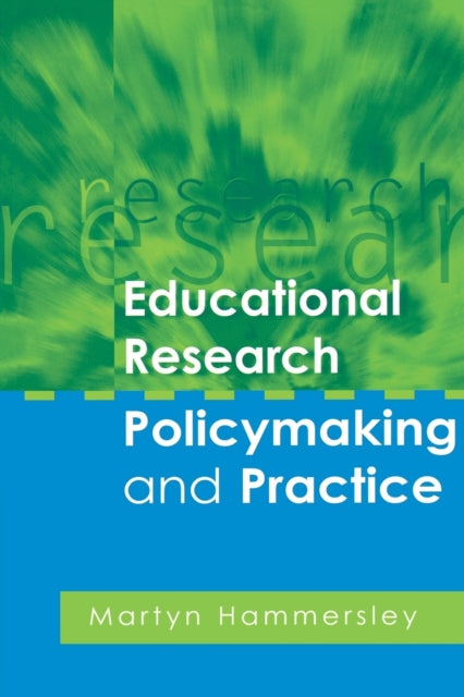 Hammersley Martyn - Educational Research Policymaking And Practice - Paperback