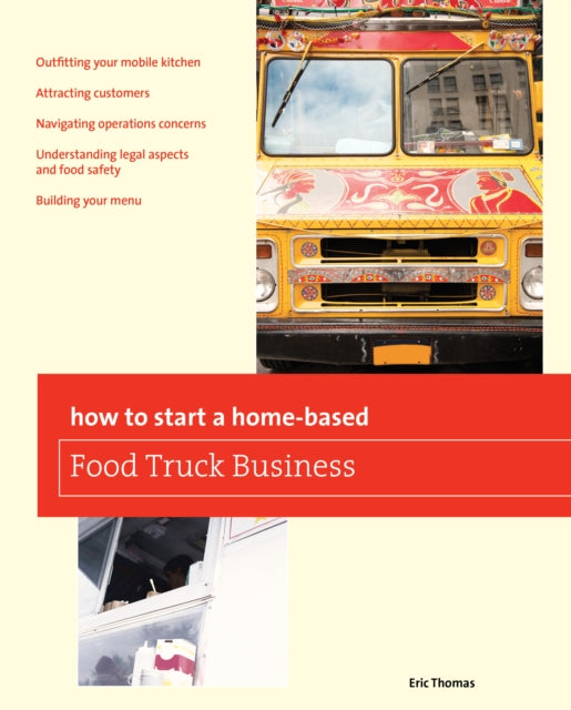 Thomas Eric - How To Start A Home - Based Food Truck Business - Paperback