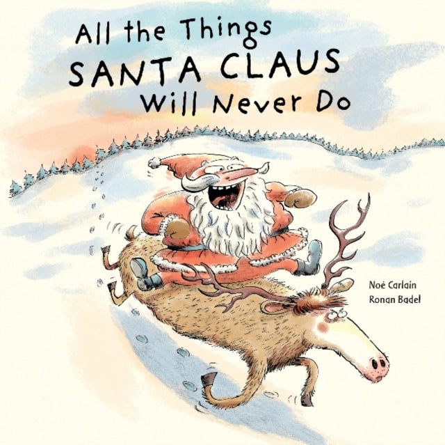 Carlain Noe - All The Things Santa Claus Will Never Do - Hardcover