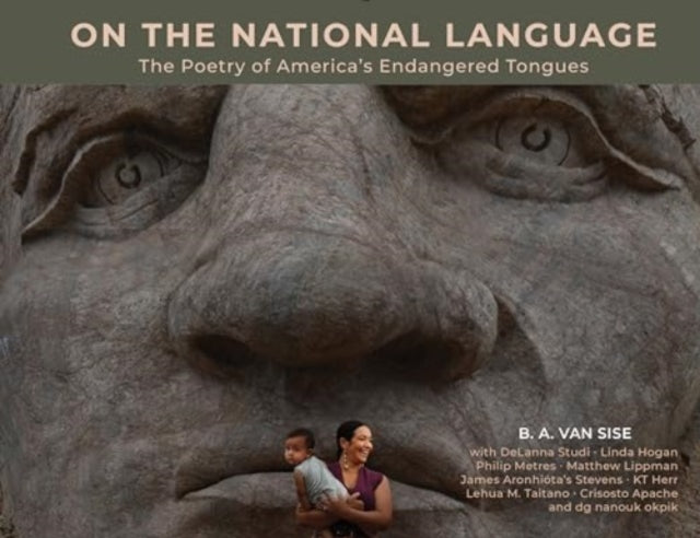 Van Sise B. A. - On The National Language: The Poetry Of America's Endangered Tongues - Hardcover
