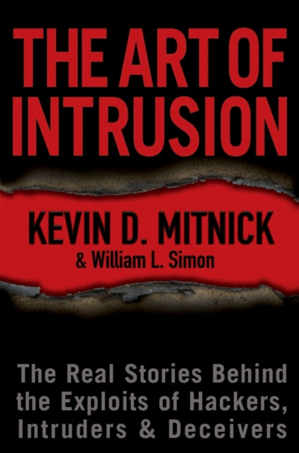 Simon William L. (Rancho Santa Fe Ca Author ) - The Art Of Intrusion The Real Stories Behind The Exploits Of Hackers Intruders And Deceivers - Hardcover