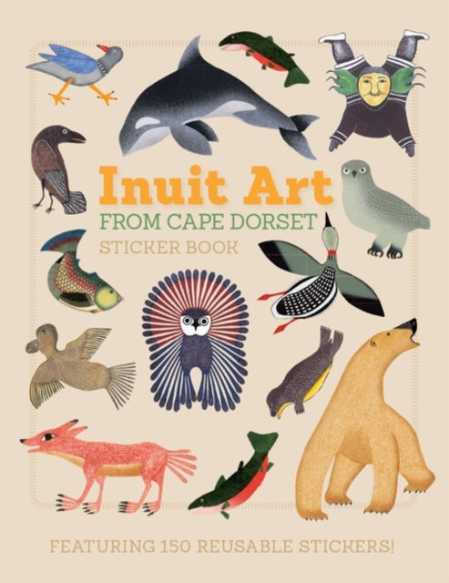 Binding: Children's Books
Description: Select Guide Rating
Title: Inuit Art From Cape Dorset Sticker Book
Author(s): Dorset Fine Art
Publisher: Pomegranate Communications Inc Us
Barcode: 9780764968822
Pages: 8 Pages
Publication Date: 5/15/2014
Category: Stationery Items
