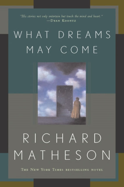 Binding: Paperback
Title: What Dreams May Come
Author(s): Matheson Richard
Publisher: St Martin's Press
Barcode: 9780765308702
Pages: 288 Pages
Publication Date: 1/1/2004
Category: Modern & Contemporary Fiction
