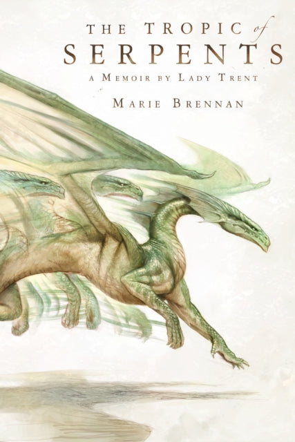 Brennan Marie - The Tropic Of Serpents A Memoir By Lady Trent - Paperback