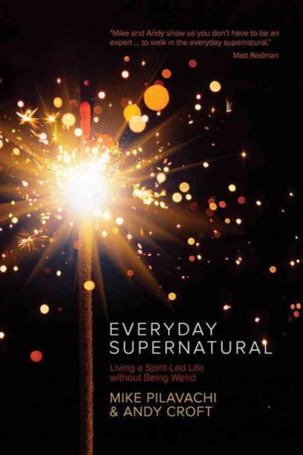Binding: Paperback
Description: Select Guide Rating
Title: Everyday Supernatural
Author(s): Pilavachi Mike
Publisher: David C Cook Publishing Company
Barcode: 9780781414999
Pages: 240 Pages
Publication Date: 9/1/2016
Category: Personal Christian Testimony & Popular Inspirational Works