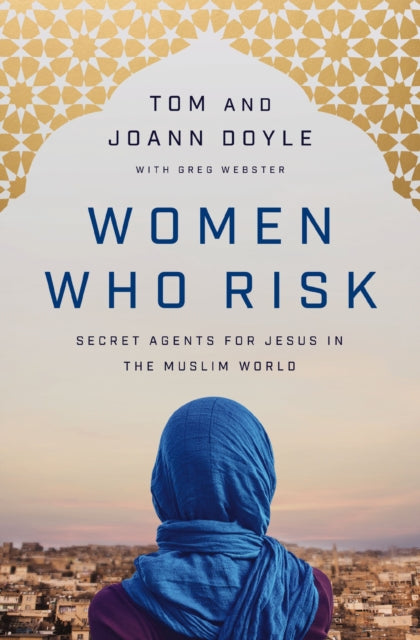 Doyle Joann - Women Who Risk Secret Agents For Jesus In The Muslim World - Paperback