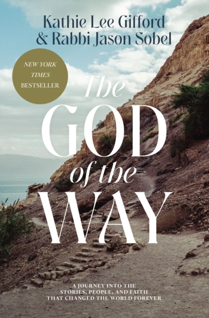 Sobel Rabbi Jason - The God Of The Way A Journey Into The Stories People And Faith That Changed The World Forever - Paperback