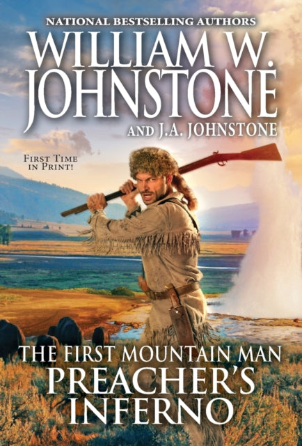 Binding: Paperback
Description: Legendary national bestselling Western authors William W. Johnstone and J. A. Johnstone return with the blazing new installment in their long - running series featuring Preacher the First Mountain Man a pioneering hero who embodies the Johnstone brand and the American Frontier.