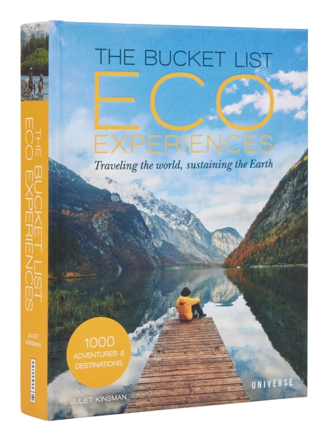 Kinsman Juliet - The Bucket List Eco Experiences Traveling The World Sustaining The Earth - Hardcover