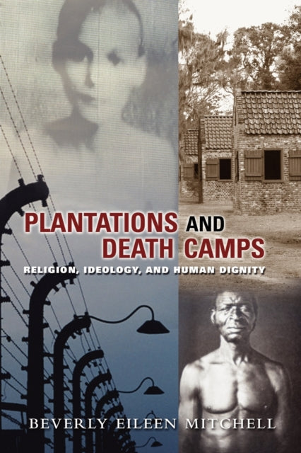 Binding: Paperback
Title: Plantations And Death Camps Religion Ideology And Human Dignity
Author(s): Mitchell Beverly E.