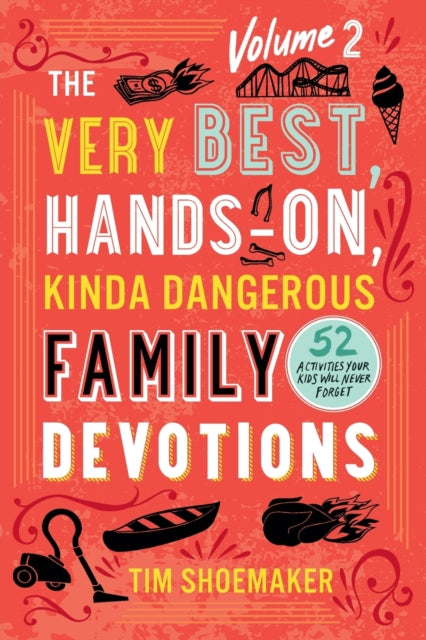 Shoemaker Tim - The Very Best Hands On Kinda Dangerous Family 52 Activities Your Kids Will Never Forget - Paperback