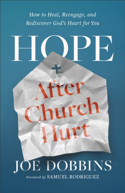 Dobbins Joe - Hope After Church Hurt How To Heal Reengage And Rediscover God's Heart For You - Paperback