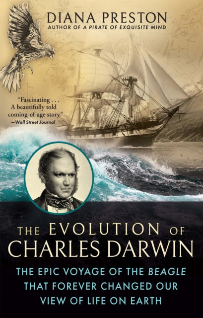 Preston Diana - The Evolution Of Charles Darwin The Epic Voyage Of The Beagle That Forever Changed Our View Of Life On Earth - Paperback