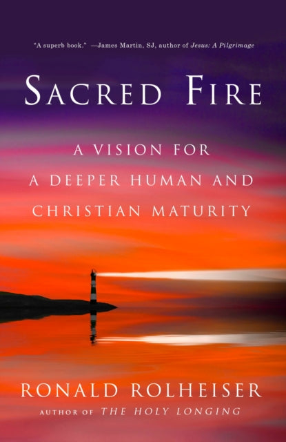 Rolheiser Ronald - Sacred Fire A Vision For A Deeper Human And Christian Maturity - Paperback
