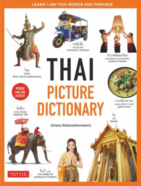 Rattanakhemakorn Jintana - Thai Picture Dictionary Learn 1,500 Thai Words And Phrases - The Perfect Visual Resource For Language Learners Of All Ages (Includes Online Audio) - Hardcover