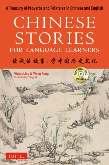 Peng Wang - Chinese Stories For Language Learners A Treasury Of Proverbs And Folktales In Chinese And English (Free Audio Cd Included) - Paperback