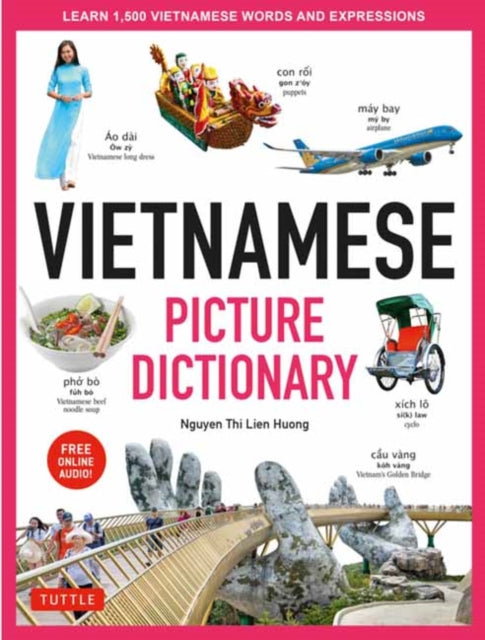 Huong Nguyen Thi Lien - Vietnamese Picture Dictionary Learn 1,500 Vietnamese Words And Expressions - For Visual Learners Of All Ages (Includes Online Audio) - Hardcover