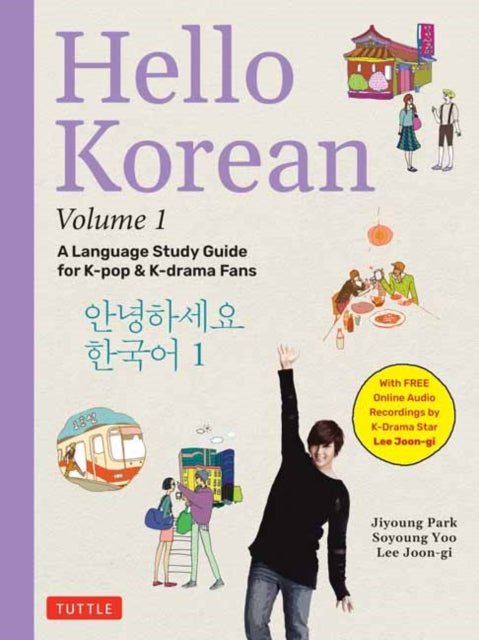 Joon - Gi Lee - Hello Korean Volume 1 A Language Study Guide For K - Pop And K - Drama Fans With Online Audio Recordings By K - Drama Star Lee Joon - Gi! - Paperback
