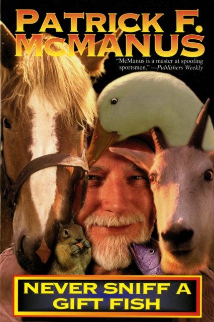 Binding: Paperback
Description: More humerous observations and insights into the agonies and ecstacies of hunting fishing and camping by the author of They Shoot Canoes Don't They?and other celebrations of life in the wild.
Title: Never Sniff A Gift Fish
Author(s): Mcmanus Patrick J.