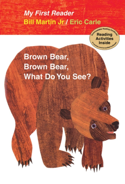 Brown Bear Brown Bear What Do You See? My First Reader