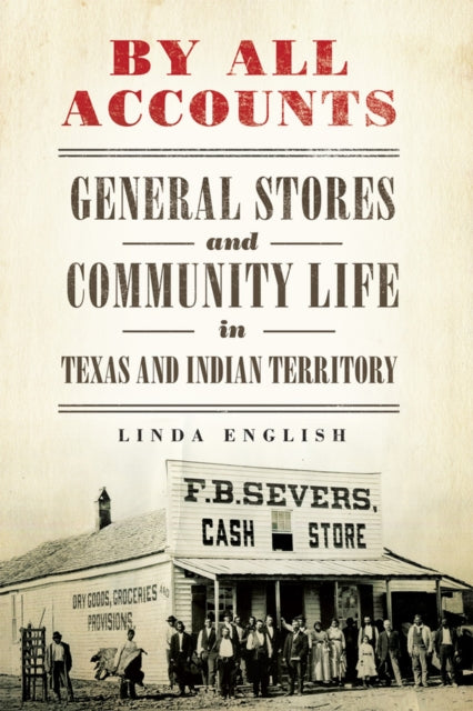 Binding: Paperback
Description: The general store in late - nineteenth - century America was the economic heart of a small town. Linda English combed ledgers from the 1870s and 1880s and found in them the experiences of thousands of people in Texas and Indian Territory.