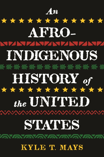 Mays Kyle T. - Afro - Indigenous History Of The United States An - Hardcover