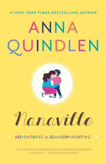 Quindlen Anna - Nanaville Adventures In Grandparenting - Paperback