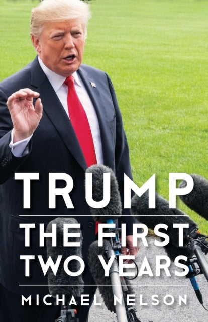 Binding: Paperback
Description: On the first anniversary of Donald Trump's presidency Michael Nelson published Trump's First Year a non - partisan assessment of the most unusual years in presidential history.