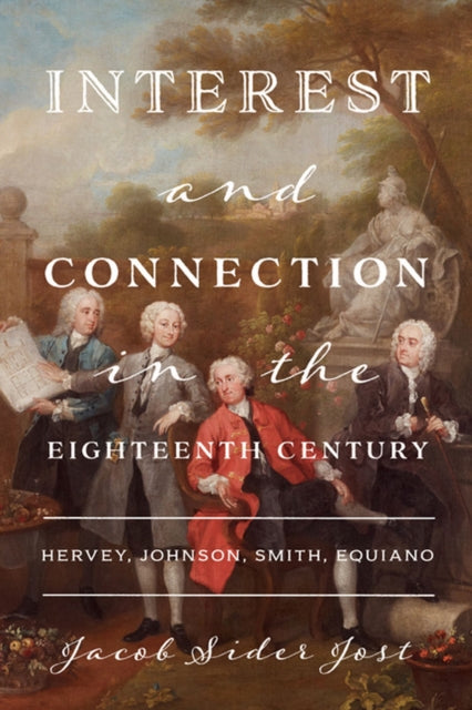 Jost Jacob Sider - Interest And Connection In The Eighteenth Century Hervey Johnson Smith Equiano - Paperback