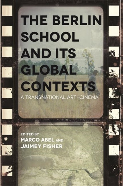 Wayne State University Press - The Berlin School And Its Global Contexts A Transnational Art Cinema - Hardcover
