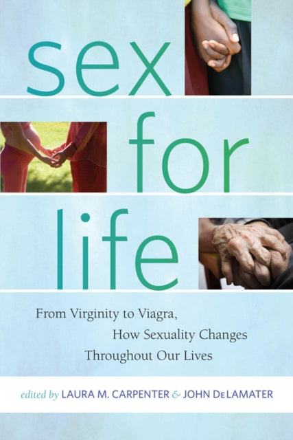 New York University Press - Sex For Life From Virginity To Viagra How Sexuality Changes Throughout Our Lives - Paperback