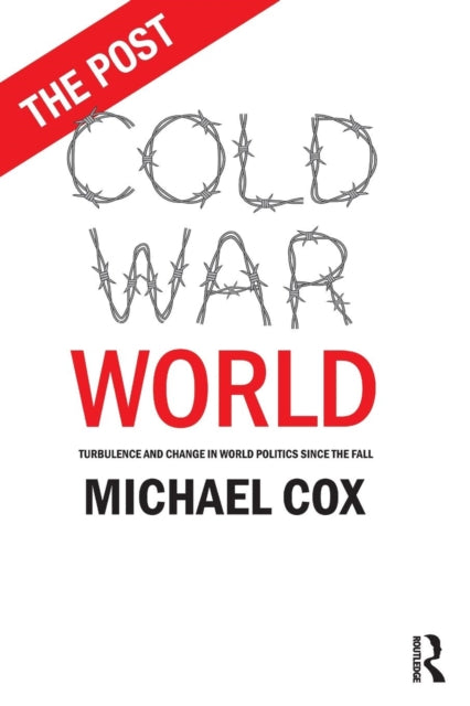Cox Michael (London School Of Economics Uk) - The Post Cold War World Turbulence And Change In World Politics Since The Fall - Paperback