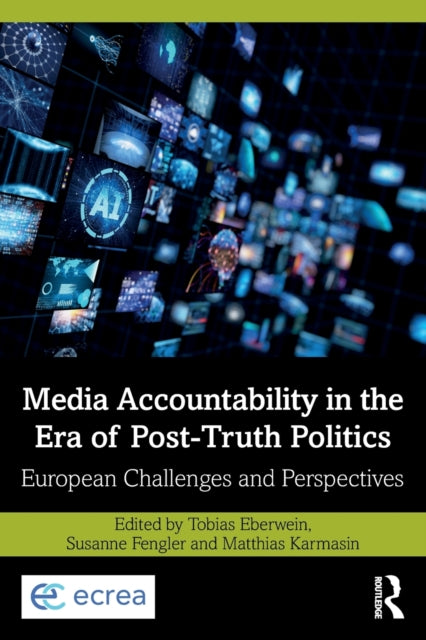 Taylor & Francis Inc - Media Accountability In The Era Of Post - Truth Politics European Challenges And Perspectives - Paperback