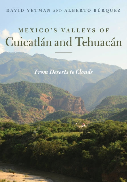 Burquez Alberto - Mexico's Valleys Of Cuicatlan And Tehuacan From Deserts To Clouds - Paperback