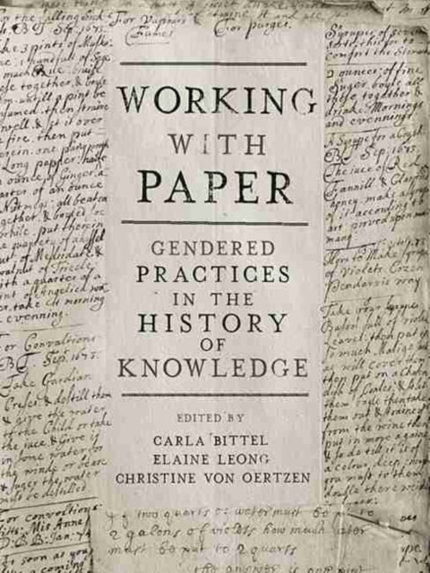 University Of Pittsburgh Press - Working With Paper Gendered Practices In The History Of Knowledge - Hardcover
