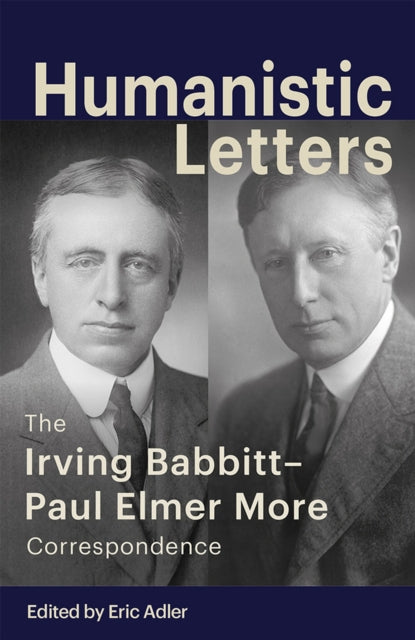 Binding: Hardcover
Description: Irving Babbitt (1865 - 1933) and Paul Elmer More (1864 - 1937) were the leading lights of the New Humanism a consequential movement of literary and social criticism in America.