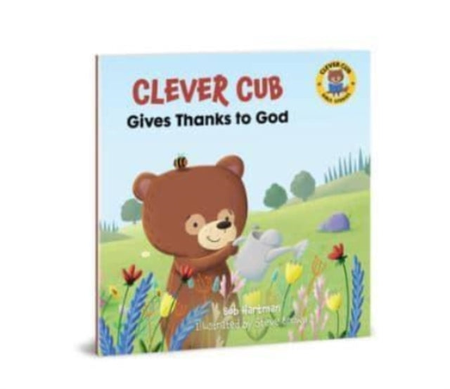 Hartman Bob - Clever Cub Gives Thanks To God - Paperback