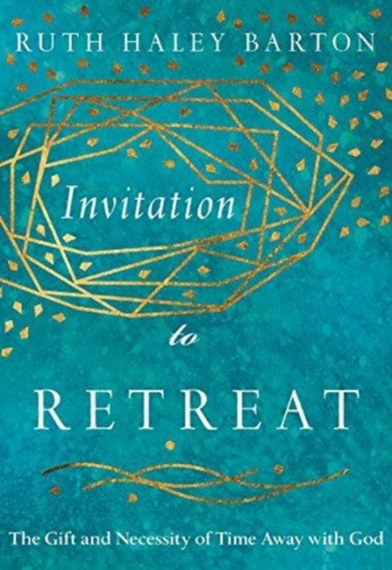 Barton Ruth Haley - Invitation To Retreat The Gift And Necessity Of Time Away With God - Hardcover