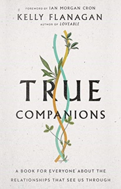 Cron Ian Morgan - True Companions A Book For Everyone About The Relationships That See Us Through - Hardcover