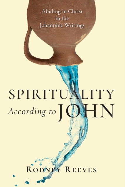 Binding: Paperback
Title: Spirituality According To John Abiding In Christ In The Johannine Writings
Author(s): Reeves Rodney
Publisher: Ivp Academic
Barcode: 9780830853489
Pages: 280 Pages
Publication Date: 11/23/2021
Category: Biblical Studies & Exegesis