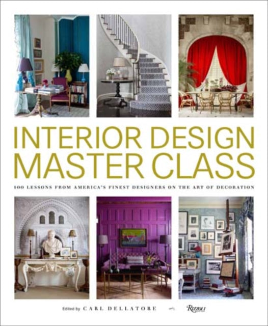 Rizzoli International Publications - Interior Design Master Class 100 Lessons From America's Finest Designers On The Art Of Decoration - Hardcover
