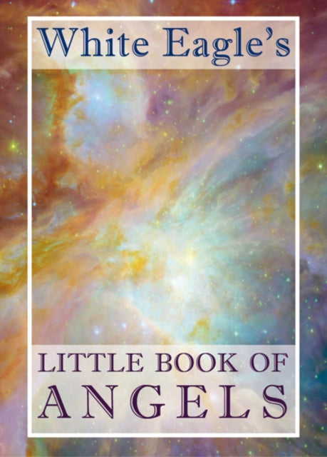 White Eagle - White Eagle's Little Book Of Angels - Hardcover