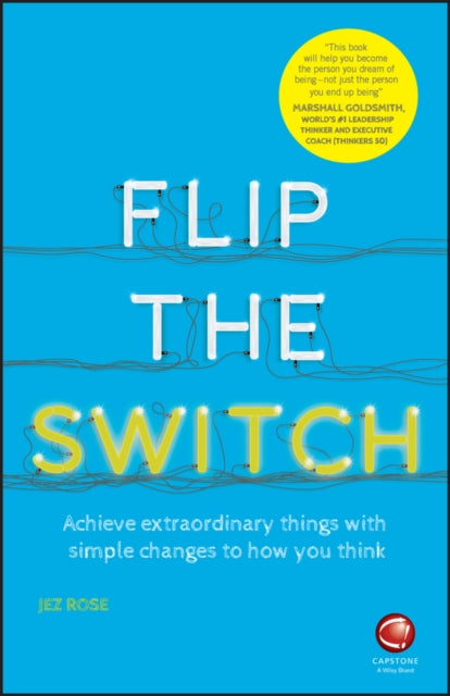 Rose Jez - Flip The Switch Achieve Extraordinary Things With Simple Changes To How You Think - Paperback
