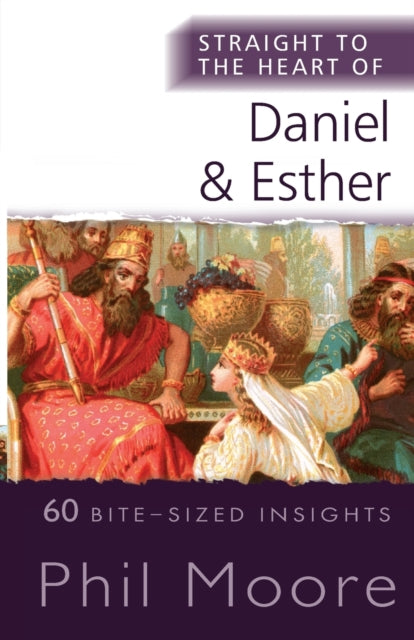 Moore Phil - Straight To The Heart Of Daniel And Esther 60 Bite - Sized Insights - Paperback