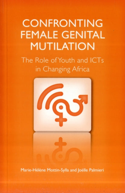 Palmieri Joelle - Confronting Female Genital Mutilation The Role Of Youth And Icts In Changing Africa - Paperback
