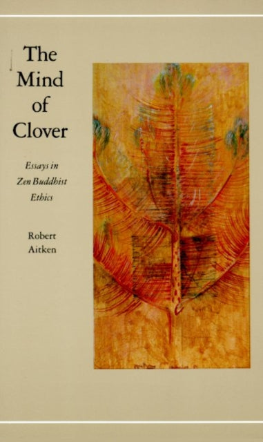 Binding: Paperback
Description: Select Guide Rating
Title: Mind Of Clover Essays In Zen Buddhist Ethics
Author(s): Aitken Robert
Publisher: North Point Press
Barcode: 9780865471580
Pages: 202 Pages
Publication Date: 1/1/1982
Category: Buddhism