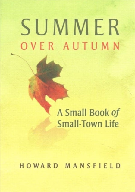 Binding: Paperback
Description: An insightful but droll glimpse inside the life of one New England town
Title: Summer Over Autumn A Small Book Of Small - Town Life
Author(s): Mansfield Howard
Publisher: Bauhan (William L.) U. S.
Barcode: 9780872332508
Pages: 96 Pages, 14 Illus.