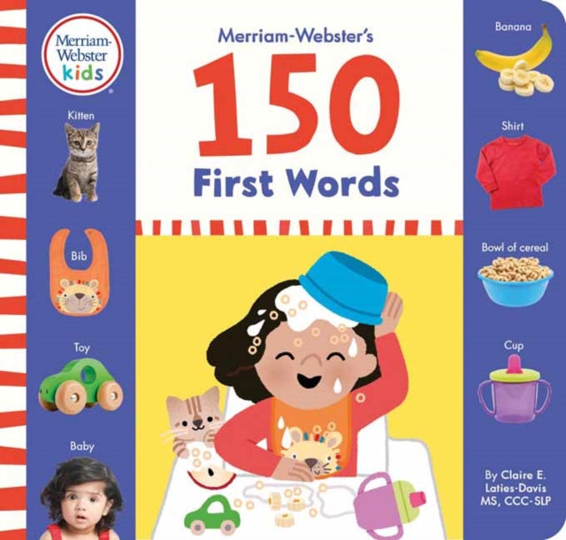 Binding: Special Bindings
Description: Select Guide Rating
Title: Merriam - Webster's 150 First Words: One Two And Three - Word Phrases For Babies
Author(s): Laties - Davis Claire E.
Publisher: Merriam Webster U. S.