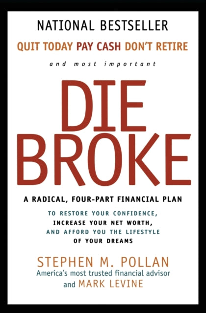 Binding: Paperback
Description: From America's most trusted financial advisor comes a comprehensive guide to a new and utterly sane financial choice. In Die Broke you'll learn that life is a game where the loser gives his money to Uncle Sam at the end.