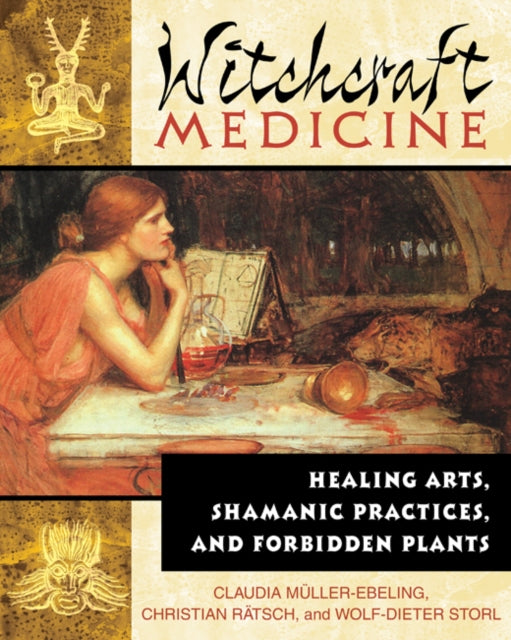 Storl Wolf - Dieter - Witchcraft Medicine Healing Arts Shamanic Practices And Forbidden Plants - Paperback